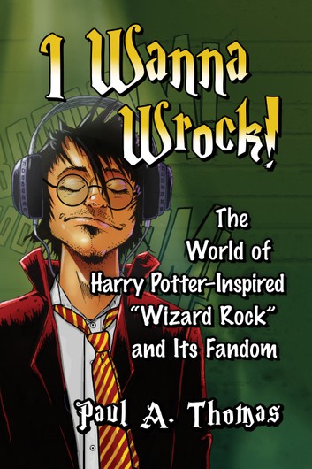 Coming Soon: I Wanna Wrock by Paul A. Thomas – chapter reviews
